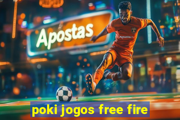 poki jogos free fire